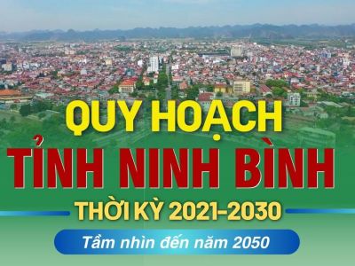 Quy hoạch tỉnh Ninh Bình thời kỳ 2021 - 2030, tầm nhìn đến năm 2050