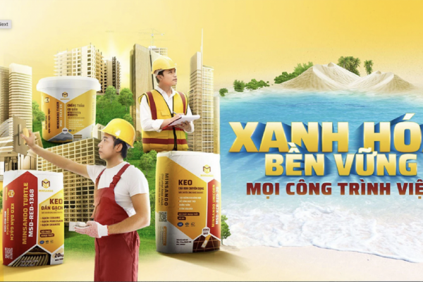 Thương hiệu MINSANDO quyết tâm thúc đẩy 'Xanh hóa bền vững mọi công trình Việt'